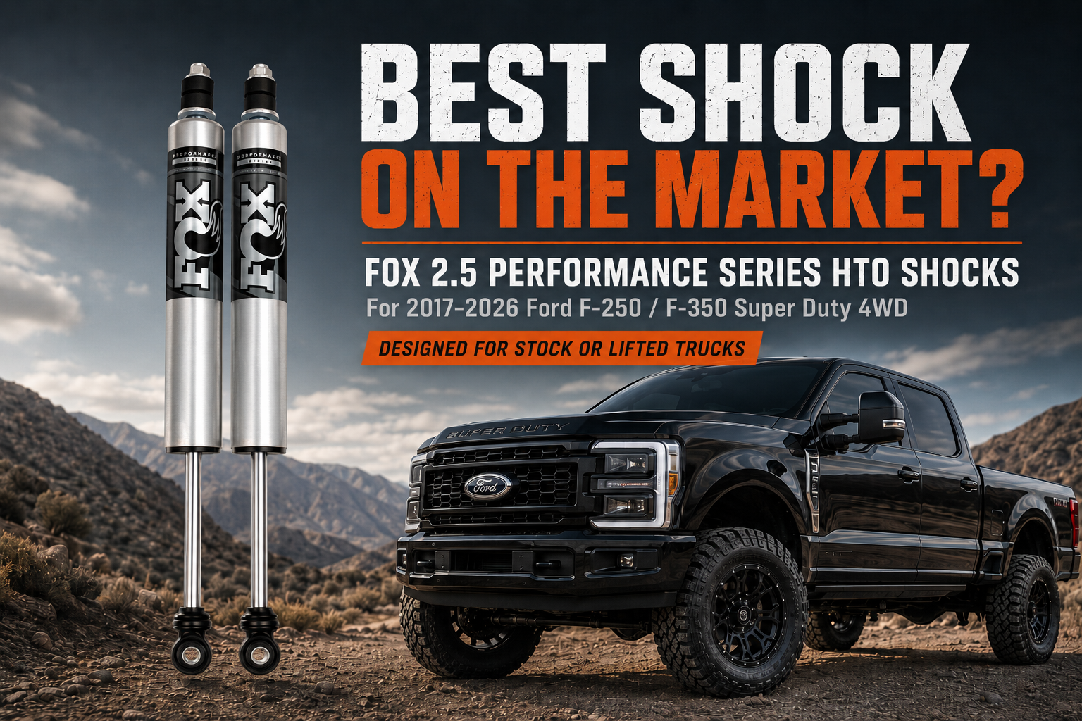 Best Shock Upgrade for 2017-2026 Ford F-250 and F-350 Super Duty: FOX 2.5 Performance Series HTO Shocks
